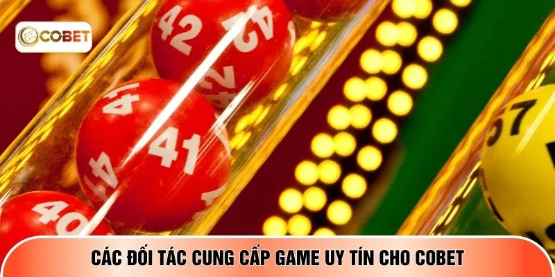 Các đối tác cung cấp game uy tín cho COBET