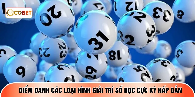 Điểm danh các loại hình giải trí số học cực kỳ hấp dẫn