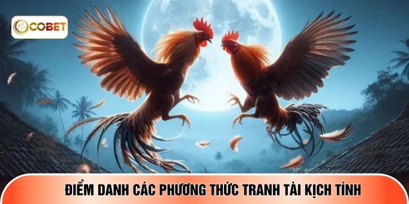 Điểm danh các phương thức tranh tài kịch tính