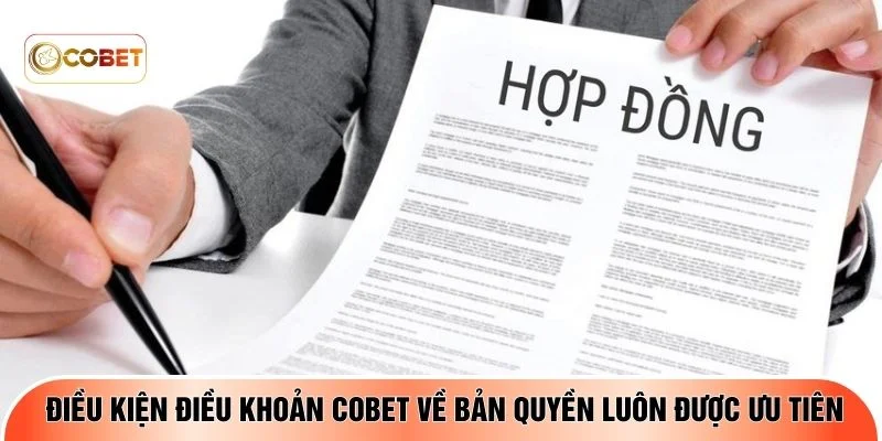 Điều kiện điều khoản COBET về bản quyền luôn được ưu tiên