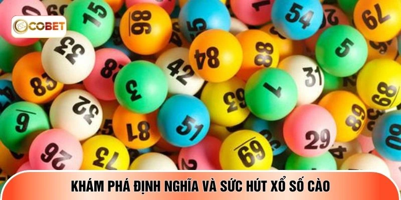 Khám phá định nghĩa và sức hút xổ số cào