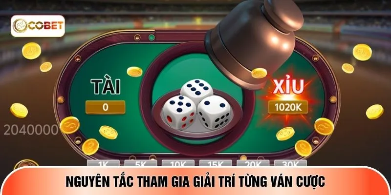 Nguyên tắc tham gia giải trí từng ván cược