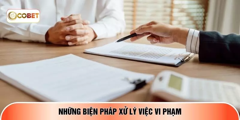 Những biện pháp xử lý việc vi phạm